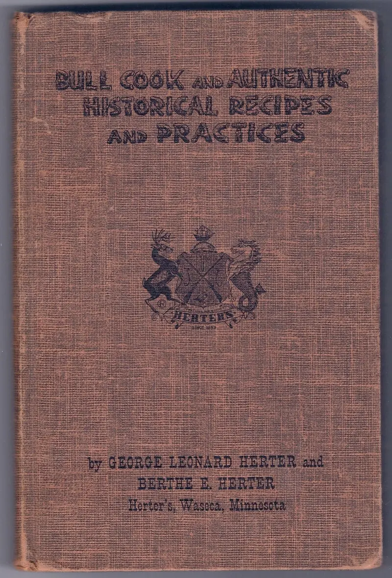 Bull Cook And Authentic Historical Recipes By George Leonard Herter 1