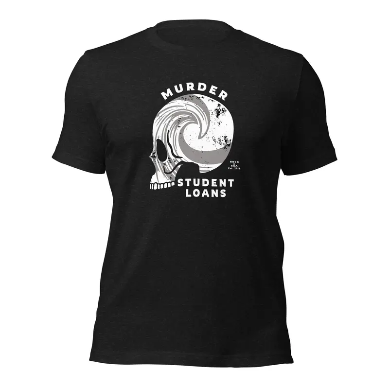 'Murder Student Loans' Casual Cotton T-Shirt 1