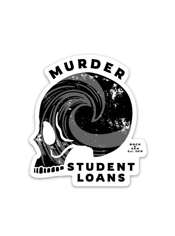 'Murder Student Loans' Satirical Decal – Premium Adhesive Sticker 1